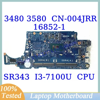 CN-004JRR 004JRR 04JRR Для DELL 3480 3580 с материнской платой процессора SR343 i3-7100U 16852-1 Материнская плата ноутбука 100% проверена на хорошую работу